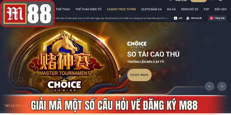 Giải mã một số câu hỏi về đăng ký M88