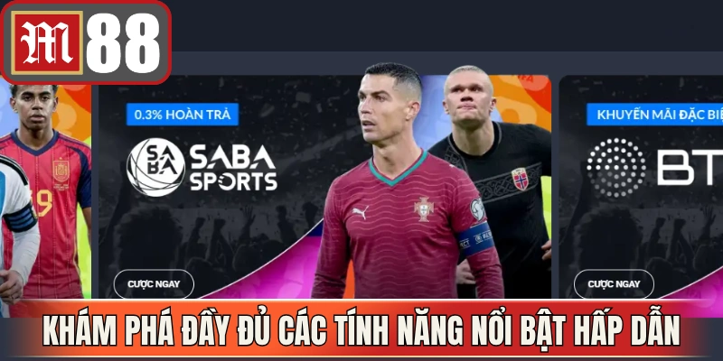 Khám phá đầy đủ các tính năng nổi bật hấp dẫn